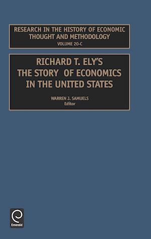 Richard T. Ely. the Story of Economics in the United States