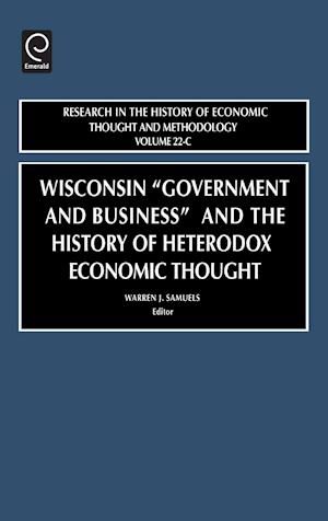 Wisconsin Government & Business & the Historyof Heterodox Economic Thought(rhet) Vol 22 C