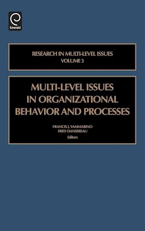 Multi-level Issues in Organizational Behavior and Processes