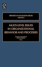 Multi-level Issues in Organizational Behavior and Processes