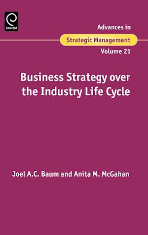 Business Strategy Over the Industry Life Cycle