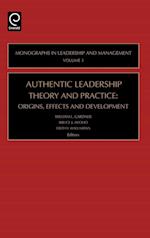 Authentic Leadership Theory and Practice