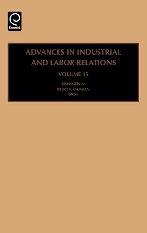 Advances in Industrial and Labor Relations, Volume 15