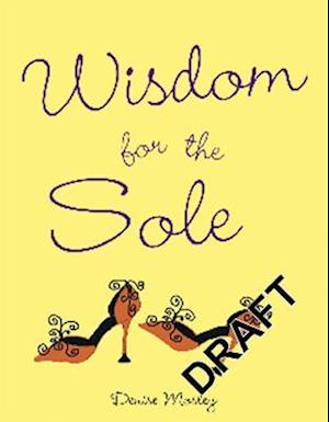Wisdom for the Sole