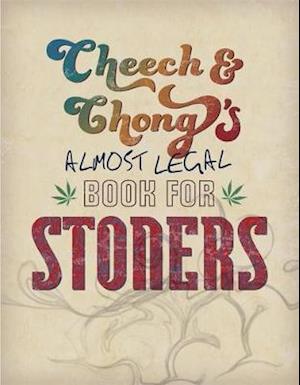 Cheech & Chong's Almost Legal Book for Stoners