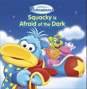Pajanimals: Squacky Is Afraid of the Dark