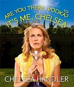 Are You There, Vodka? It's Me, Chelsea