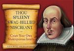 Thou Spleeny Swag-Bellied Miscreant