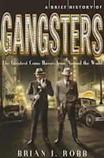 A Brief History of Gangsters