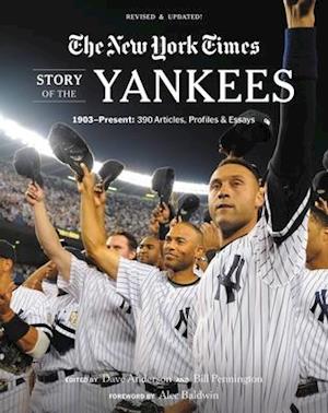 New York Times Story of the Yankees (Revised and Updated): 1903-Present