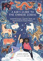 A Kid's Guide to the Chinese Zodiac