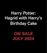 Harry Potter: Hagrid with Harry’s Birthday Cake (“You’re a Wizard, Harry”)