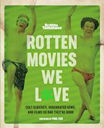 Rotten Movies We Love