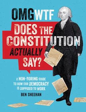 Omg Wtf Does the Constitution Actually Say?