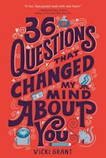 36 Questions That Changed My Mind about You