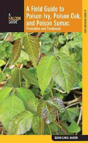 Field Guide to Poison Ivy, Poison Oak, and Poison Sumac