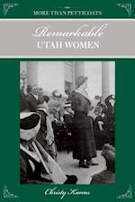 More Than Petticoats: Remarkable Utah Women