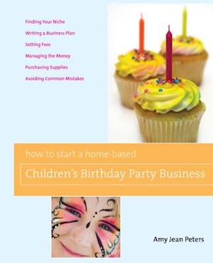 How to Start a Home-Based Children's Birthday Party Business