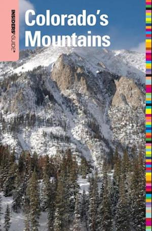 Insiders' Guide(R) to Colorado's Mountains