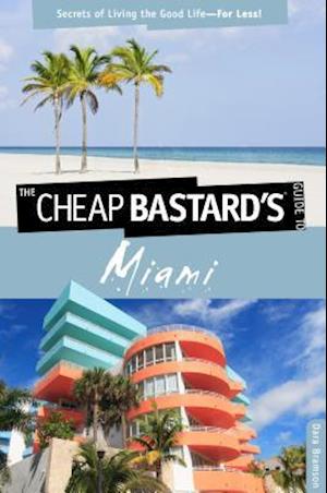 Cheap Bastard's(tm) Guide to Miami