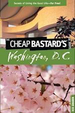 Cheap Bastard's(TM) Guide to Washington, D.C.