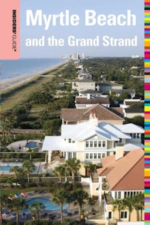 Insiders' Guide(R) to Myrtle Beach and the Grand Strand