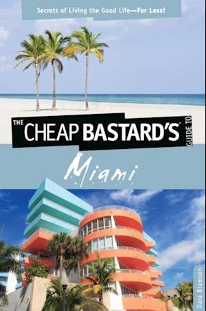 Cheap Bastard's(TM) Guide to Miami