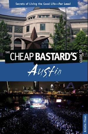 Cheap Bastard's(R) Guide to Austin