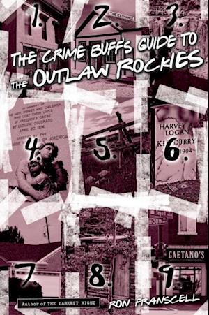 Crime Buff's Guide to the Outlaw Rockies