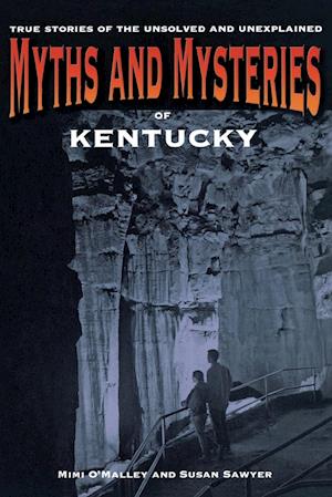 Myths and Mysteries of Kentucky