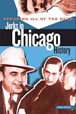 Speaking Ill of the Dead: Jerks in Chicago History