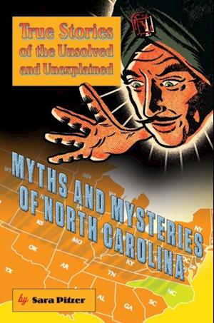 Myths and Mysteries of North Carolina