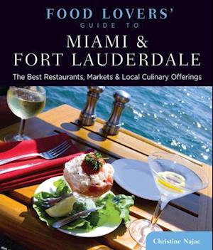Food Lovers' Guide to(R) Miami & Fort Lauderdale