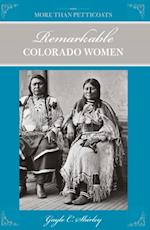 More Than Petticoats: Remarkable Colorado Women