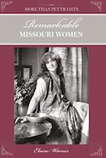 More Than Petticoats: Remarkable Missouri Women