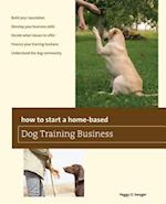 How to Start a Home-Based Dog Training Business