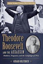 Theodore Roosevelt and the Assassin