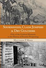Sourdoughs, Claim Jumpers & Dry Gulchers