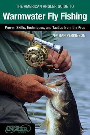 American Angler Guide to Warmwater Fly Fishing