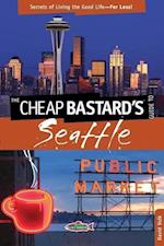 Cheap Bastard's(r) Guide to Seattle