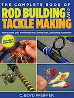 Complete Book of Rod Building and Tackle Making