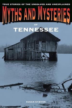Myths and Mysteries of Tennessee