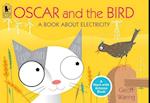 Oscar and the Bird: A Book about Electricity