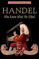 Handel, Who Knew What He Liked