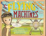 Flying Machines [With 5 Models]