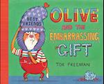 Olive and the Embarrassing Gift