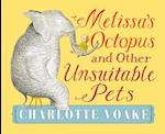 Melissa's Octopus and Other Unsuitable Pets