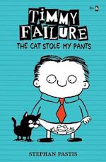 Timmy Failure: The Cat Stole My Pants