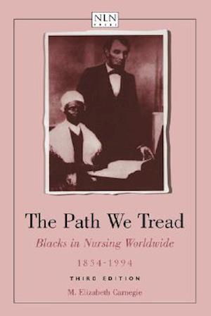 The Path We Tread: Blacks in Nursing Worldwide, 1854-1994