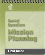 Special Operations Mission Planning Field Guide